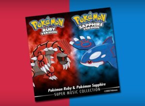 The soundtracks to Pokémon Ruby & Pokémon Sapphire soundtrack