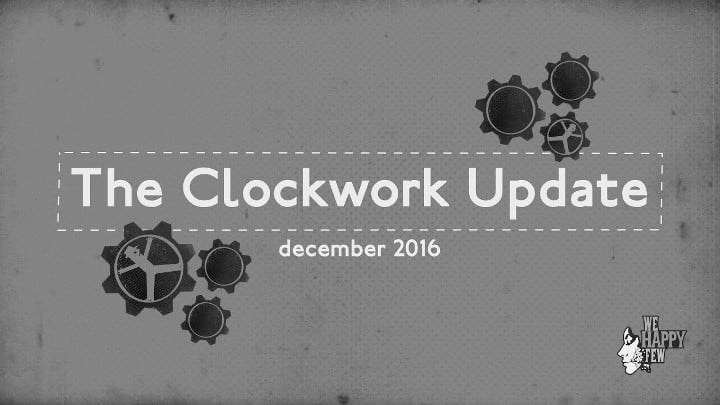 We Happy Few Clockwork update