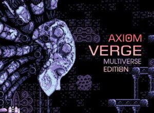 Axiom Verge: Multiverse Edition
