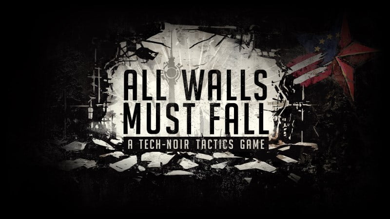 All Walls Must Fall Early Access preview
