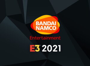 Bandai Namco E3 2021